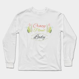 Crazy Plant Lady Long Sleeve T-Shirt